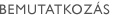 M_LMENU_BEMUTATKOZAS